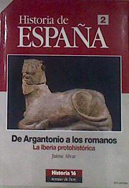 De Argantonio a los romanos la Iberia protohistórica | 171234 | Alvar, Jaime