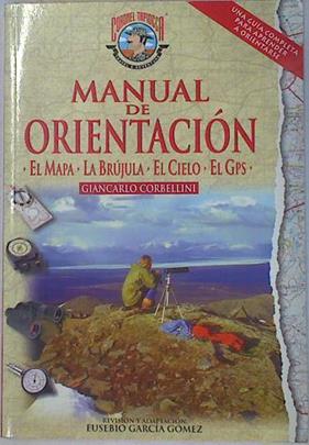 Manual de orientación El Mapa,La Brújula, El Cielo, El GPS | 130611 | Giancarlo Corbellini
