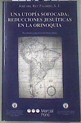 Una utopía sofocada: reducciones jesuíticas en la orinoquía | 178839 | Rey Fajardo, José del