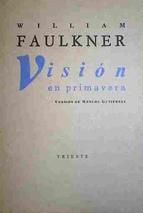 Visión En Primavera | 40903 | Faulkner, William