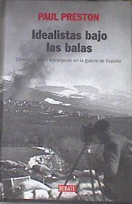 Idealistas bajo las balas | 179291 | Preston, Paul/García Pérez, Ricardo/Ansón Balmaseda, Beatriz
