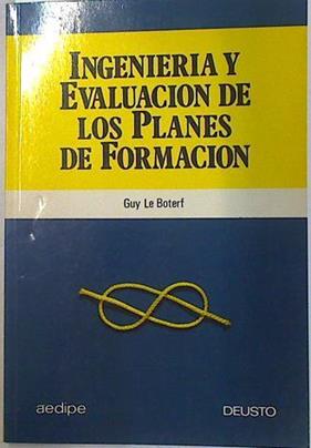 Ingenieria y evaluación de los planes de formación | 129821 | Le Boterf, Guy
