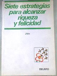 Siete estrategias para alcanzar riqueza y felicidad | 170100 | Rohn, Jim