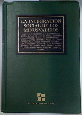 Integración social de los minusválidos | 130151 | Lorenzo García, Rafael de/Muñoz, Santiago/Fermoso, Julio/Casado, Demetrio/García, José M./Martínez, Isabel/Carro, José María/López, María/González, Contreras/Podestà, Giulia/Hernández, Eloy/Baura, José Carlos/Sánchez, Miguel/Rodríguez, Ángel