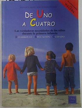 De uno a cuatro las verdaderas necesidades de los niños durante la primera infancia | 132911 | Bom, Paulien/Huber, Machteld