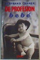 De profesión bebé | 166516 | Bertrand, Cramer