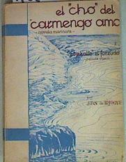 "EL ""CHO"" DEL ""CARMENGO AMA"". Novela marinera. /ETXEKALTE, EL FORZUDO. Película vasca." | 156910 | JUAN IRIGOYEN