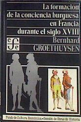 La Formación de la conciencia burguesa en Francia durante el siglo X | 182330 | Groethuysen, Bernhard