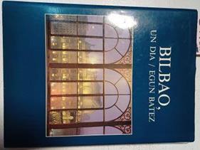 Bilbao Un Día Egun Batez | 54788 | Merino Jose Luis