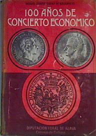 Cien 100 años de concierto económico | 167025 | Zurita Saenz de Navarrete, Miguel