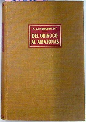 Del Orinoco Al Amazonas | 46455 | Alexander, Humboldt Alejandro De