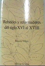 Rebeldes Y Reformadores Del Siglo XVI Al XVIII | 52219 | Villari Rosario