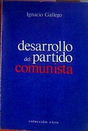 Desarrollo Del Partido Comunista | 42659 | Gallego Ignacio