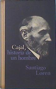 Cajal , Historia de un hombre ( Santiago Ramón y Cajal ) | 137352 | Loren, Santiago