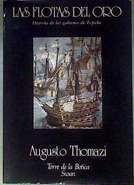 Las Flotas del oro historia de los galeones de España | 186299 | Thomazi, Antonio