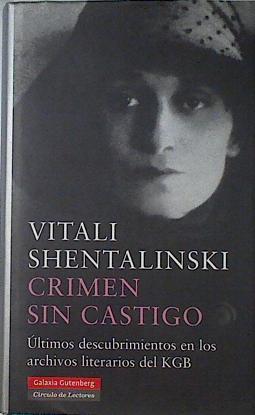 Crimen sin castigo: Últimos descubrimientos en los archivos literarios del KGB | 122179 | Shentalinski, Vitali/Rebón Rodríguez, Marta-Ingrid