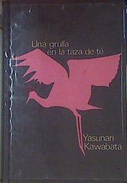 Una Grulla En La Taza De Te | 31064 | Kawabata Yasunari