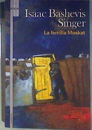 La familia Moskat | 187259 | Singer, Isaac Bashevis (1904-1991)