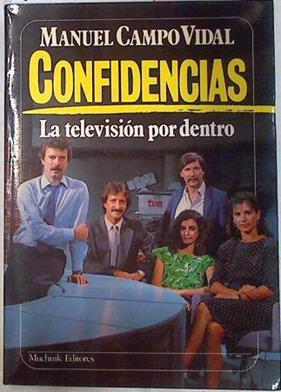 Confidencias la televisión por dentro | 133859 | Campo Vidal, Manuel
