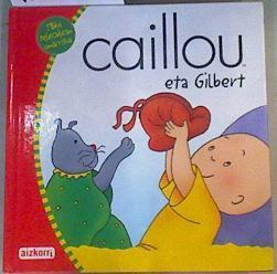 Caillou eta Gilbert | 167035 | CINAR Animation/Verhoye-Millet, Jeanne