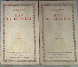 HAN DE ISLANDIA. Prólogo de Miguel Pérez Ferrero. 2 vols. ( obra Completa ) | 169880 | Victor Hugo