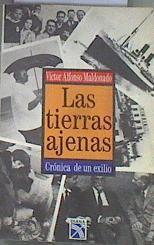 Las tierras ajenas. Crónica de un exilio | 179696 | Alfonso Maldonado, Víctor