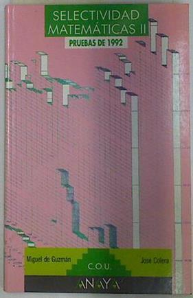 Selectividad matemáticas II Pruebas 1992 | 101661 | Guzmán, Miguel de/Colera, José