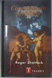 Conocimiento prohibido: de Prometeo a la pornografía | 81881 | Shattuck, Roger