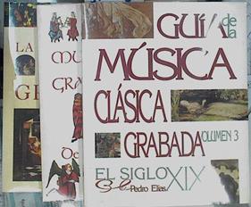 Guía de la Música Clásica Grabada Vol 1,2 y 3 T 1 De la música medieval al Siglo XVI T 2 S XVII y XV | 143763 | Volumen 1, Jose Carlos Cabello/Volumen 2 y 3, Pedro Elias