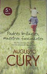 Padres brillantes, maestros fascinantes | 177558 | Cury, Augusto Jorge/Sato, Amalia