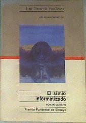 El simio informatizado | 163975 | Gubern Garriga-Nogués, Román