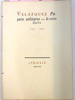 Velázquez Pájaro Solitario (1945-1984) | 40836 | Gaya, Ramón