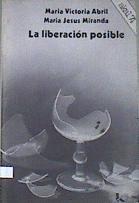 La liberación posible | 169799 | Abril, María Jesus/Miranda, María Jesus