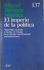 El imperio de la política: seguridad nacional y secreto de estado en el sisitema constitucional amer | 168648 | Revenga Sánchez, Miguel