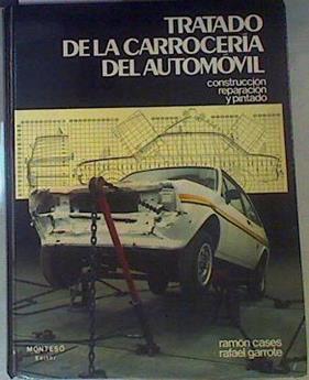 Tratado de la carrocería del automóvil. Construcción, reparación y pintado | 158266 | Garrote Rico, Rafael/Cases Bendicho, Ramón
