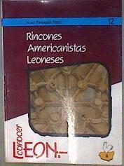 Rincones americanistas leoneses | 184446 | Paniagua Pérez, Jesús