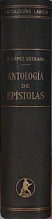 Antologia de Epístolas Cartas selectas de los más famosos autores de la Historia universal | 146189 | Director, Francisco Lopez Estrada
