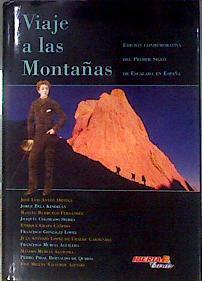 VIAJE A LAS MONTAÑAS ,edicion conmemorativa del primer siglo de escalada en españa | 186228 | VVAA