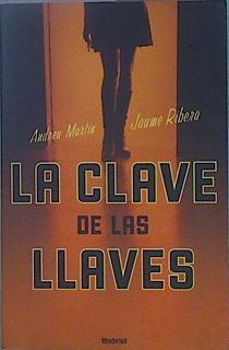 La clave de las llaves | 151329 | Martín, Andreu/Ribera, Jaume