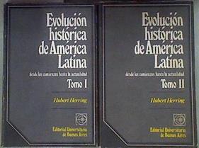 Evolución histórica de América Latina. Desde los comienzos hasta la actualidad | 181308 | Herring, Hubert