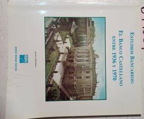 Estudios Bancarios: El Banco Castellano Entre 1936 Y 1970 | 64105 | Arroyo Martín José Víctor