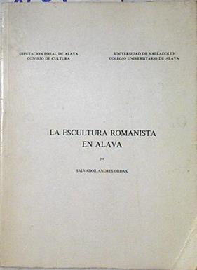 La Escultura romanista en Alava | 123932 | Andrés Ordax, Salvador