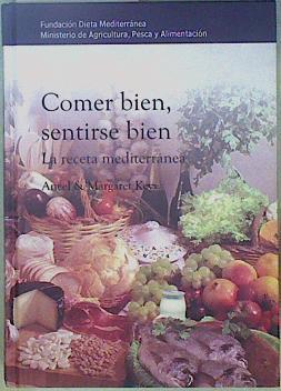 Comer bien, sentirse bien y la receta mediterránea | 147316 | A