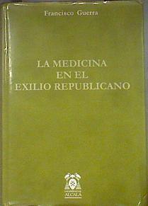 La medicina en el exilio republicano | 182912 | Guerra, Francisco(Guerra Pérez)