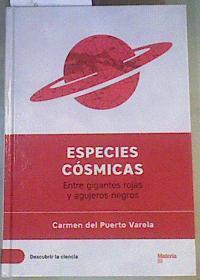 ESPECIES CÓSMICAS. Entre gigantes rojas y agujeros negros | 167095 | Puerto Varela, Carmen del