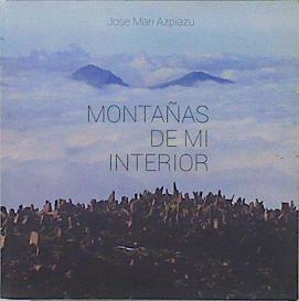 Montañas de mi interior | 150021 | Azpiazu, Jose Mari