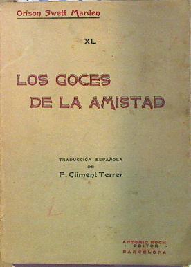 Los goces de la Amistad | 135795 | Swett Marden, Orison