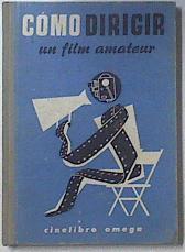 Como dirigir un film amateur | 119692 | Tony Rose