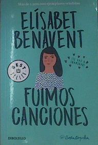 Fuimos canciones | 154277 | Benavent, Elísabet (1984-)