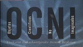 OCNI. Objetos cientificos no imaginados | 74603 | Txomin Ganborena Díaz, Pauli Dávila Balsera/Rosa Mº Martín Latorre, Ibón Oterino Iraeta/Ignacio de la Lastra González, Iñaki Izarzugaza Lizarraga